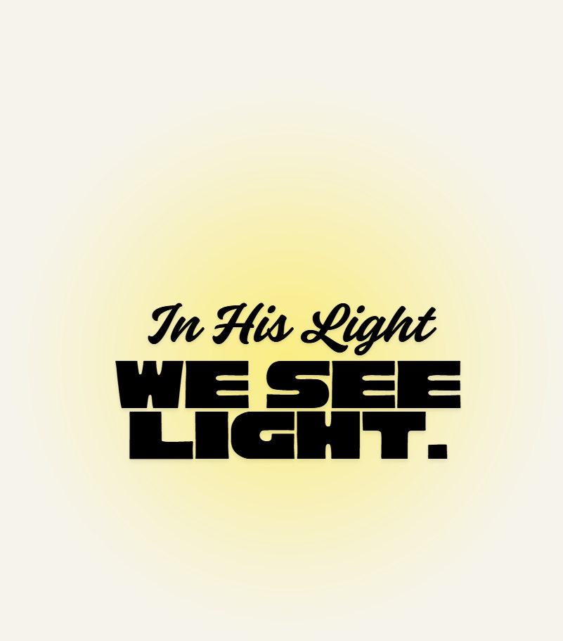 In His Light, We see Light&nbsp;!