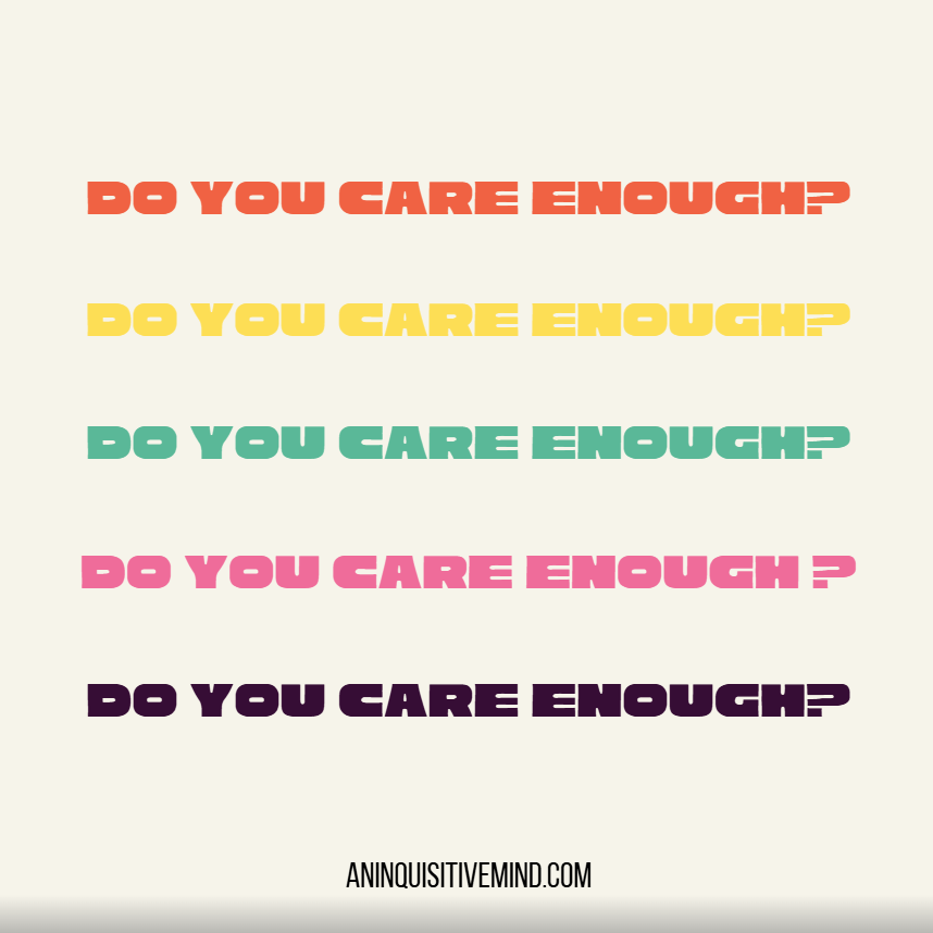 DO YOU CARE&nbsp;ENOUGH?