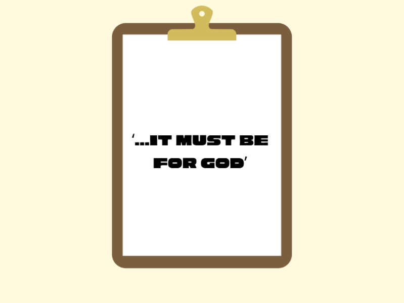 ‘…It must be for&nbsp;God’.